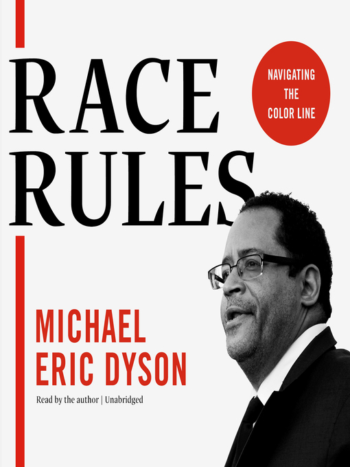 Title details for Race Rules by Michael Eric Dyson - Available